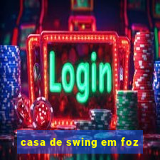 casa de swing em foz